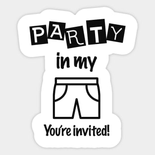 Party In My Pants Sticker